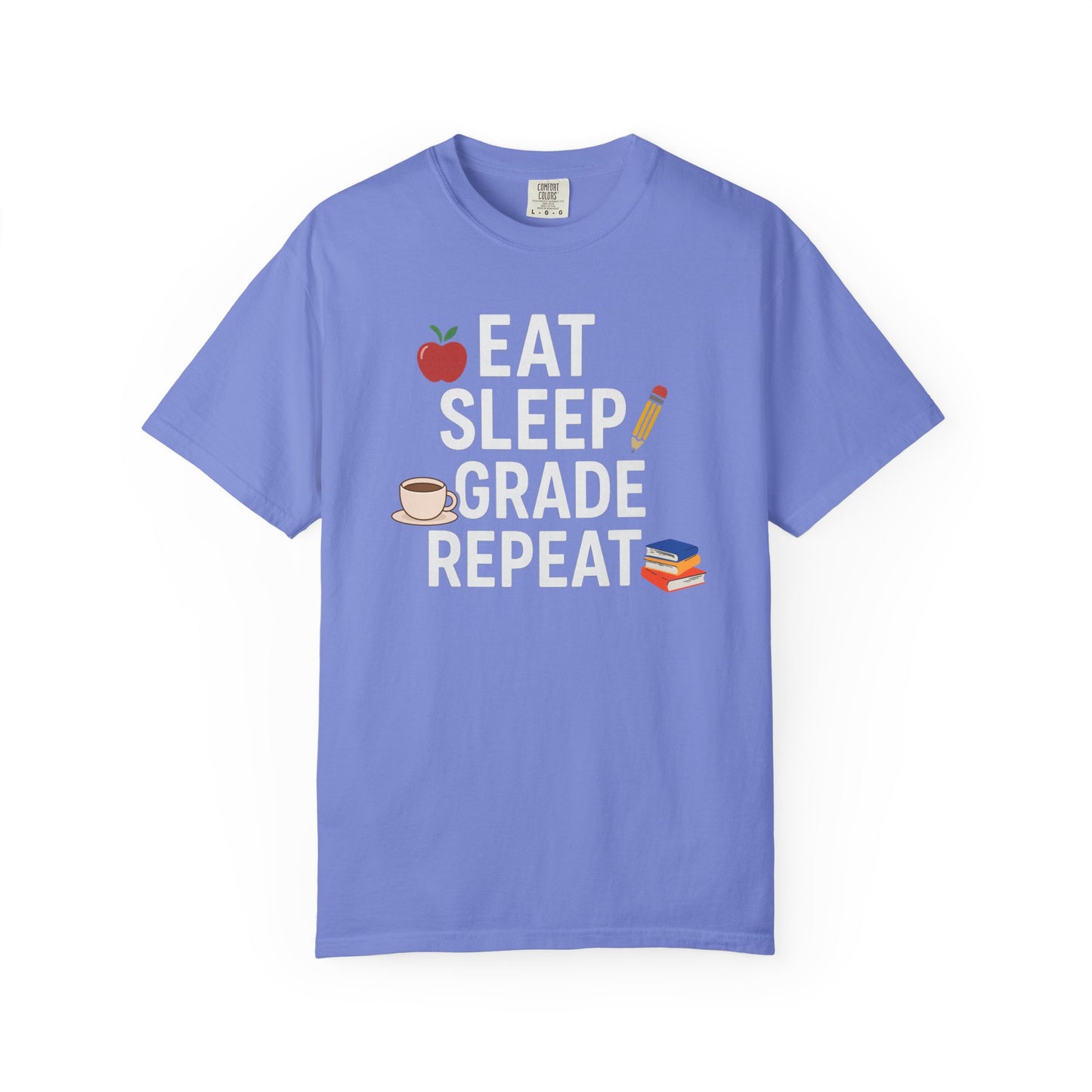 Eat Sleep Grade Repeat Tee
