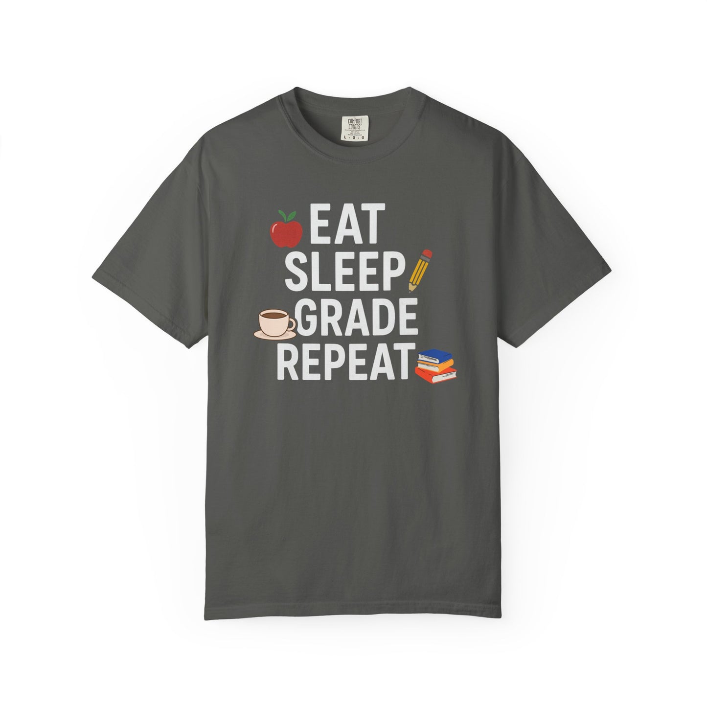 Eat Sleep Grade Repeat Tee