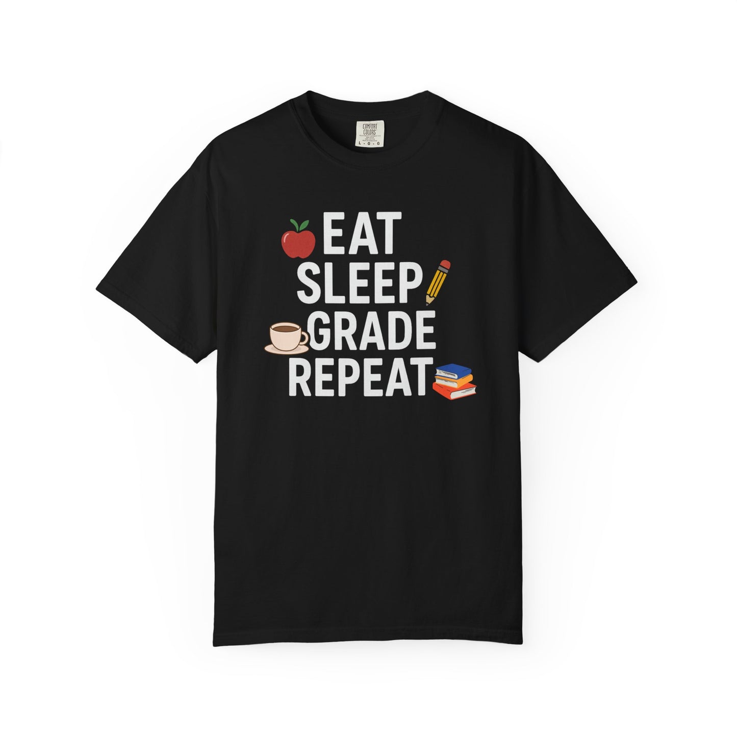 Eat Sleep Grade Repeat Tee
