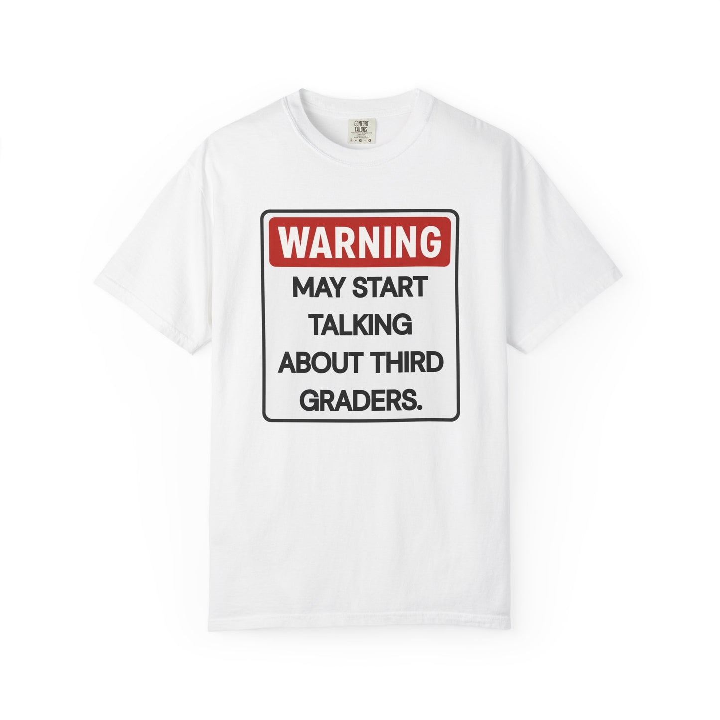 Warning Third Graders Tee