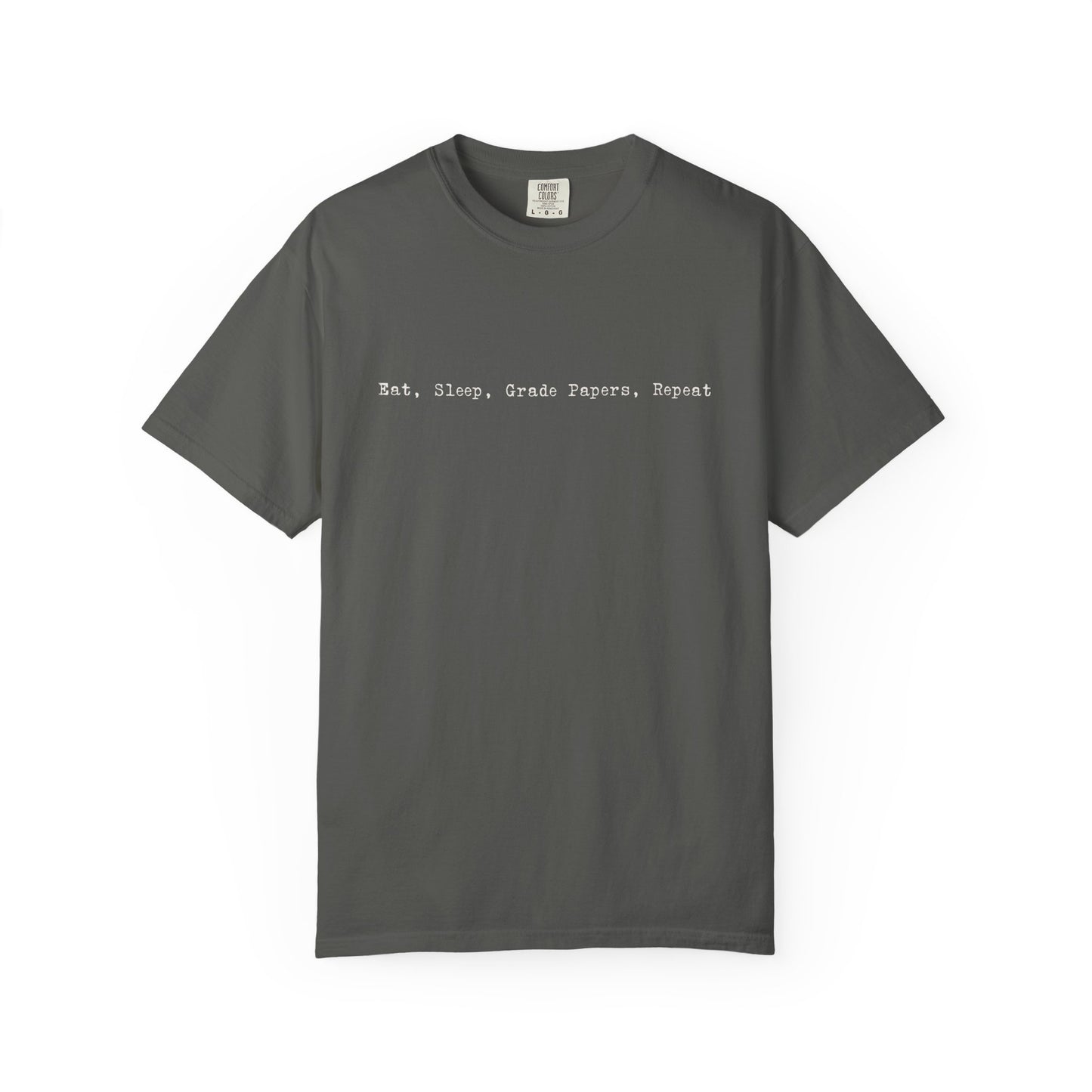 Eat Sleep Grade Papers Repeat Tee