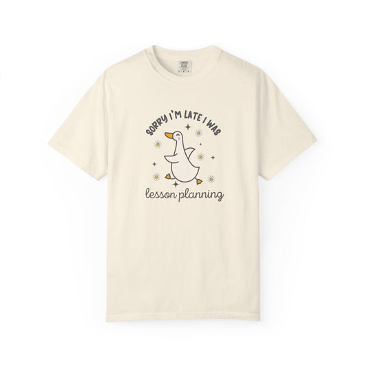 Sorry Late Goose Tee