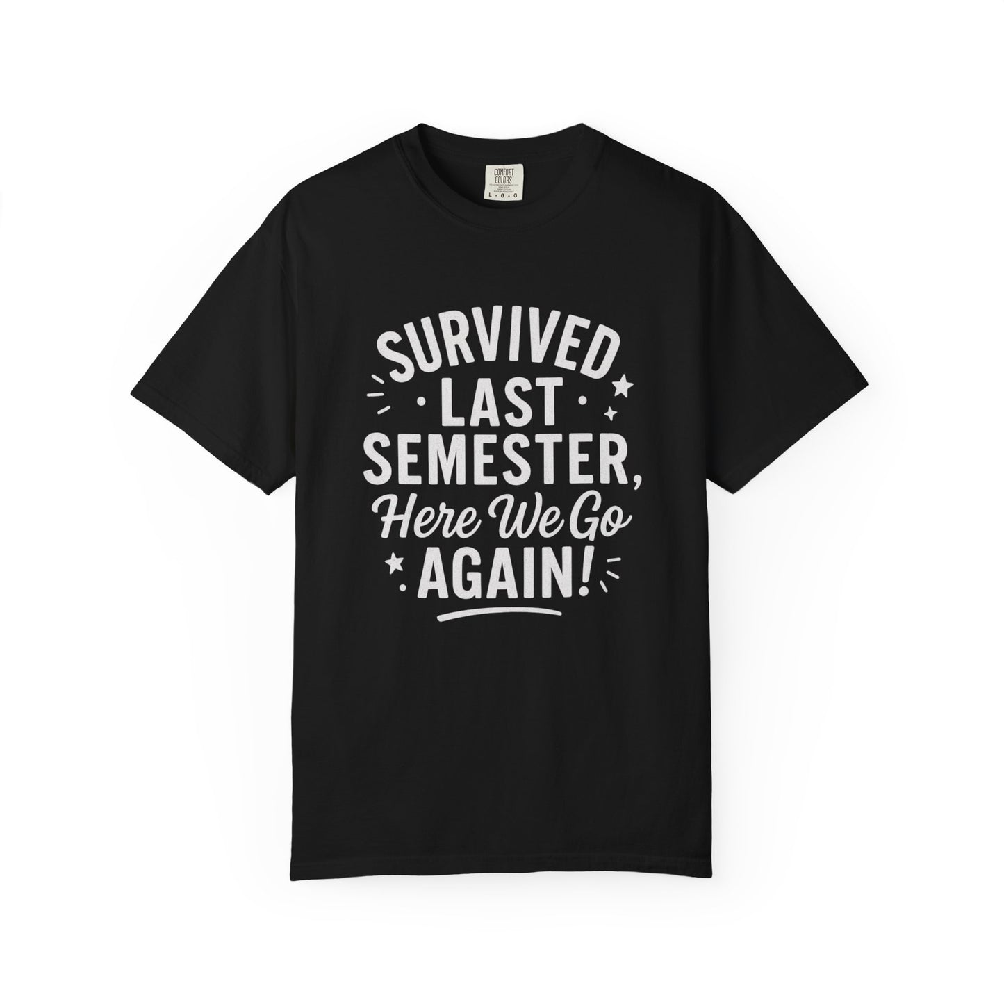 Survived Last Semester Tee