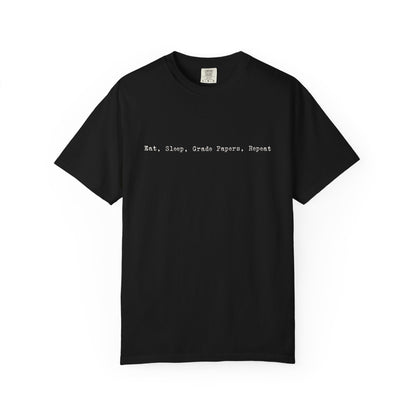 Eat Sleep Grade Papers Repeat Tee
