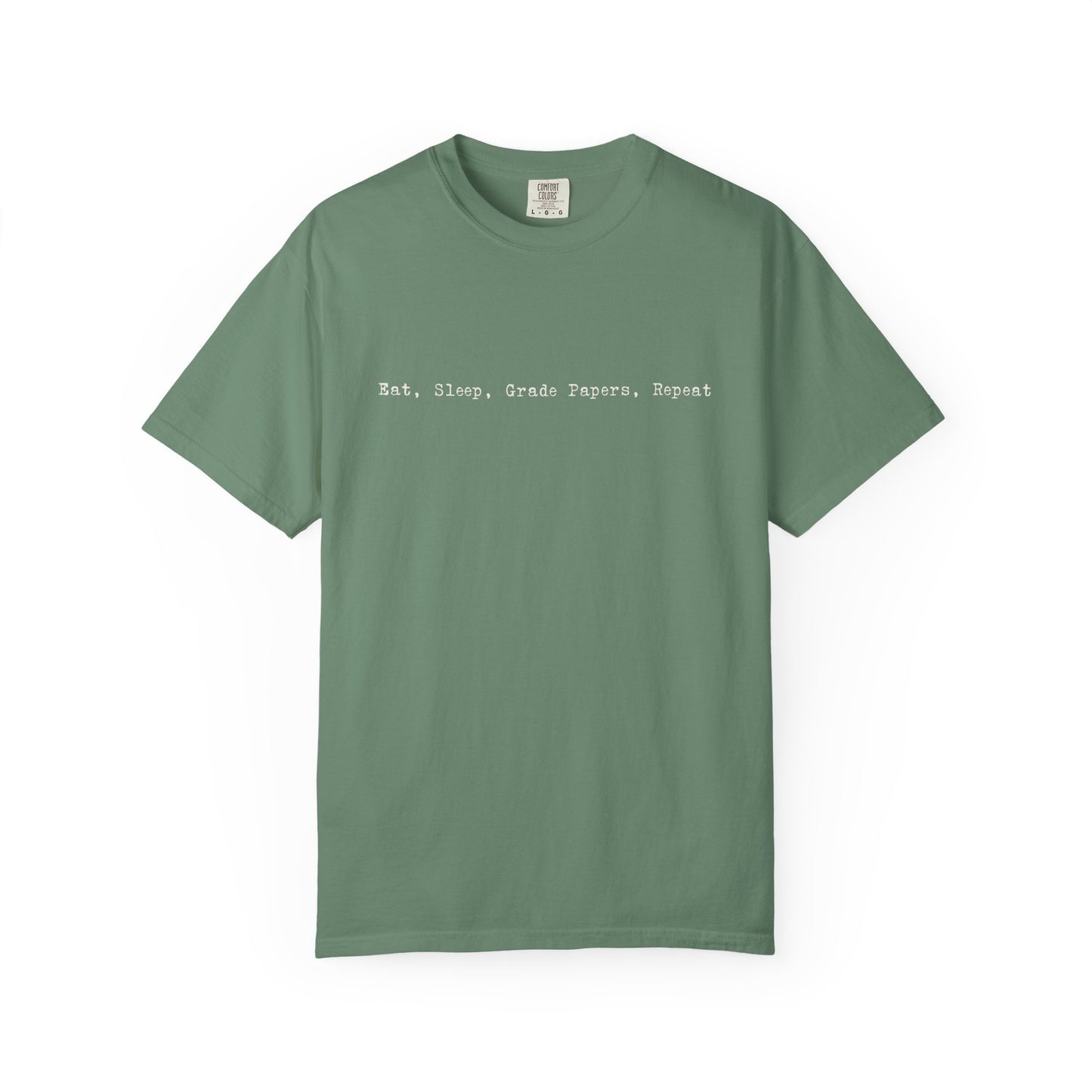 Eat Sleep Grade Papers Repeat Tee